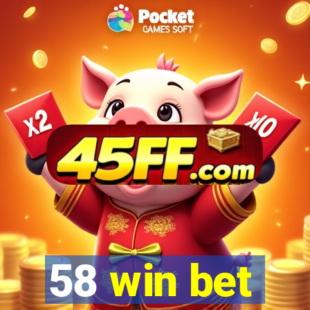 58 win bet